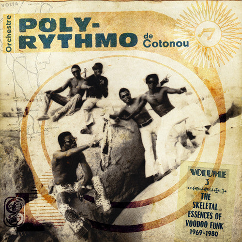 Orchestre Poly-Rythmo De Cotonou: Volume Three -- The Skeletal Essences of Afro Funk 1969-1980