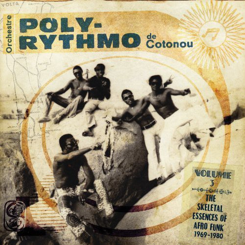 Orchestre Poly-Rythmo De Cotonou: Volume Three -- The Skeletal Essences of Afro Funk 1969-1980