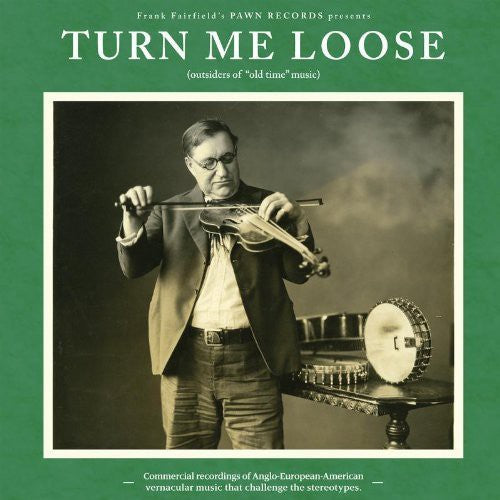 Turn Me Loose: Outsiders of Old-Time Music / Var: Turn Me Loose - Outsiders Of Old-Time Music
