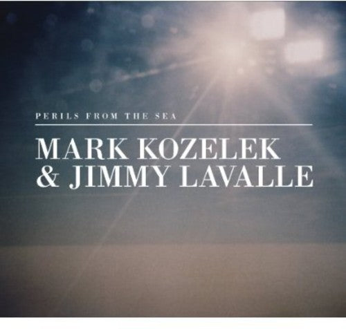 Kozelek, Mark / Lavalle, Jimmy: Perils from the Sea