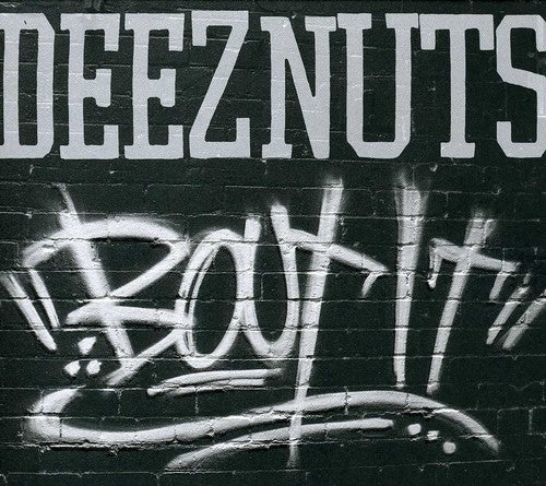 Deez Nuts: Bout It