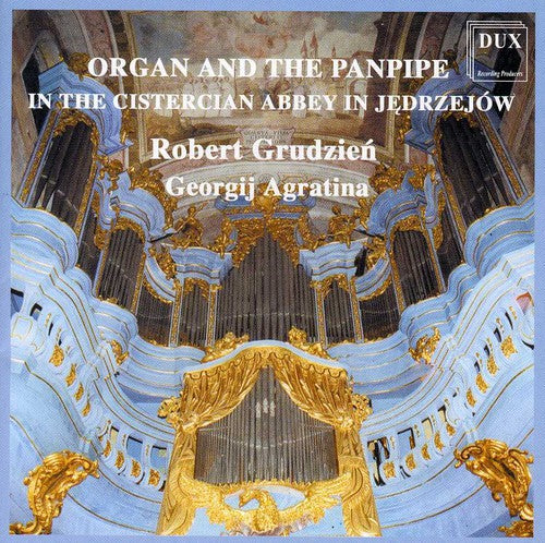 Agratina / Grudzien: Organ & Pan Pipe: In Cystercian Abbey in Jedrzejow