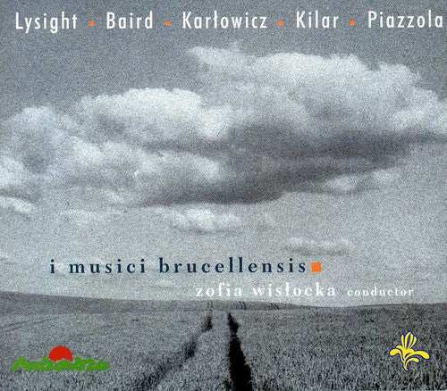 I Musici Brucellensis / Lysight / Baird / Kilar: I Musici Brucellensis