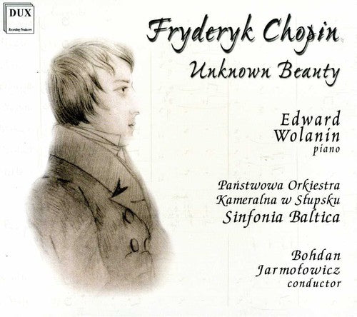 Chopin / Wolanin / Jarmotowicz / Sinfonia Baltica: Unknown Beauty