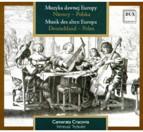 Haussmann / Albert / Neumark / Rettich / Stobaeus: Music of Ancient Europe: Germany & Poland