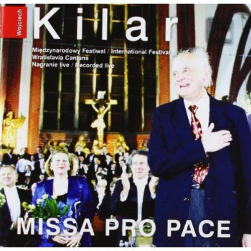 Kilar / Kilanowicz / Rappe / Daniels / Nowacki: Missa Pro Pace