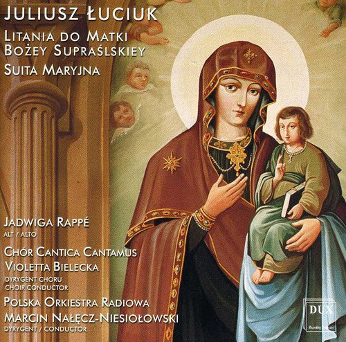 Luciuk / Rappe / Bielecka / Niesiolowski: Litany to Our Lady of Suprasi / Marian Suite