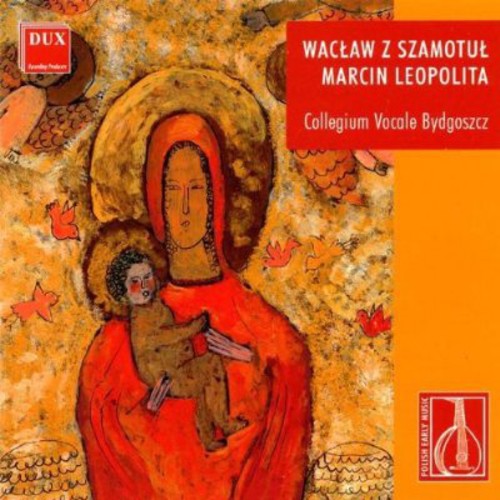 Szamotul / Leopolita / Collegium Vocale: Polish Early Music