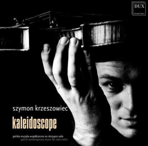 Meyer / Moryto / Szymanski / Penderecki / Knapik: Kaleidoscope