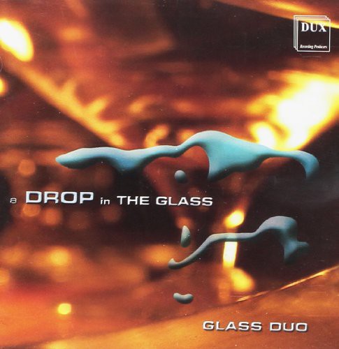 Mussorgsky / Mozart / Bach / Grieg / Chopin: Drop in the Glass: Glass Duo on the Glass Harp