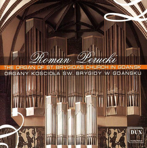 Bach / Buxtehude / Siefert / Janca / Perucki: Organ of the St. Brygida's Church in Gdansk