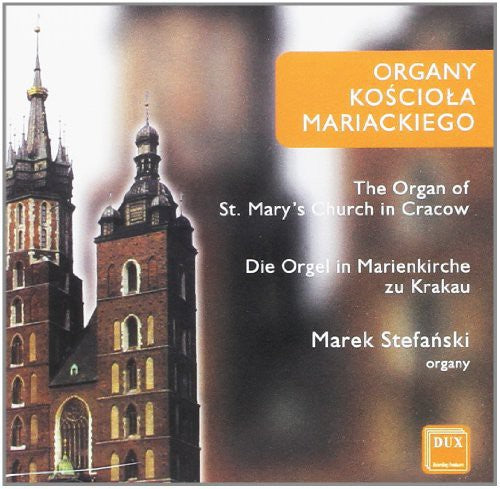 Bach / Buxtehude / Nowowiejski / Stefanski: Organ of the St Mary Church in Krakow