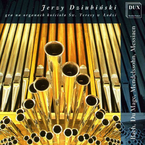 Bach / Messiaen / Dziubinski: Organ of the St Teresa Church in Lodz