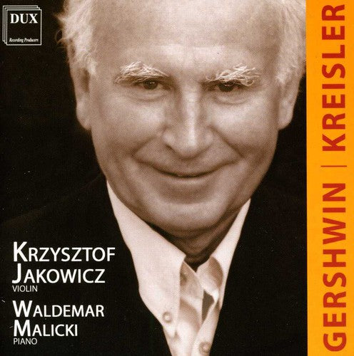 Gershwin / Kreisler / Jakowicz / Malicki: Jakowicz & Malicki Playing Gerschwin & Kreisler