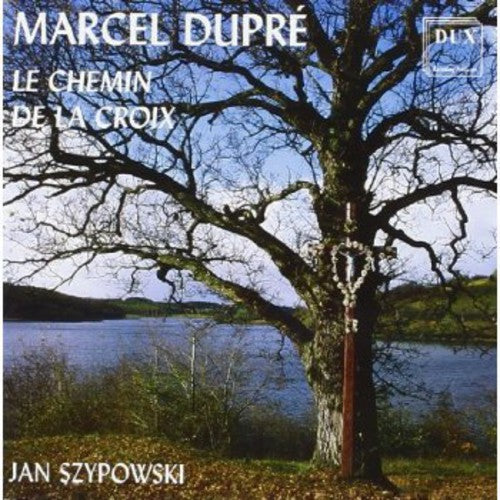 Dupre / Szypowski: Chemin de la Croix