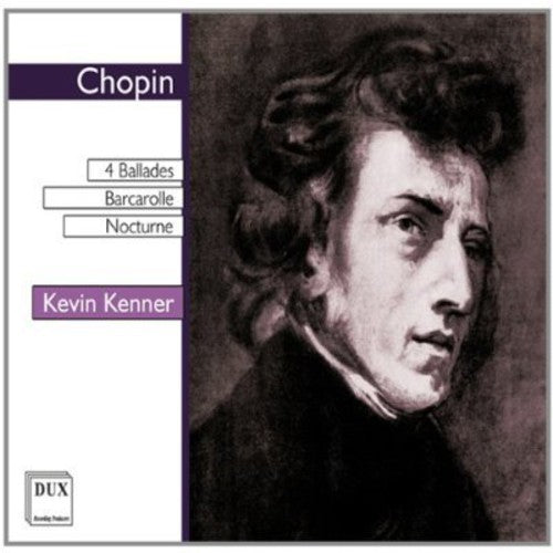 Chopin / Kenner, Kevin: 4 Ballades / Barcarolle & Nocturne