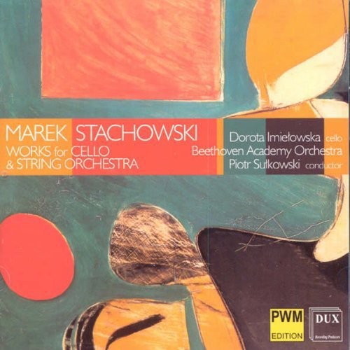 Stachowski / Imielowska / Beethoven Academy Orch: Works for Cello & String Orchestra