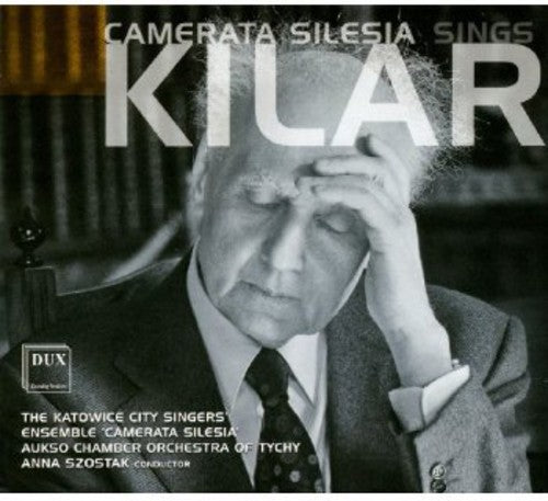 Kilar / Katowice City Singers / Szostak: Camerata Silesia Sings Kilar