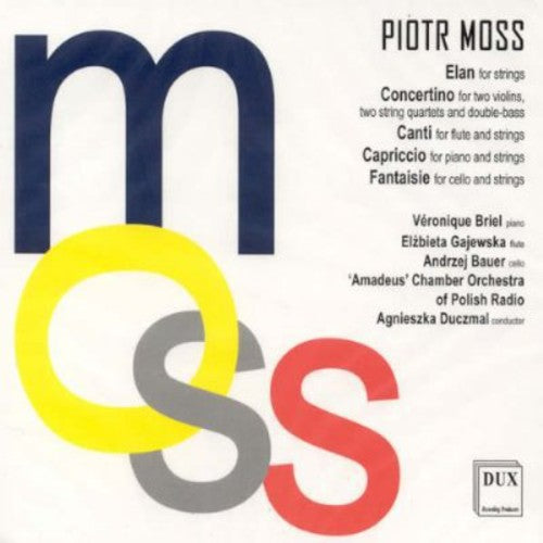 Moss / Briel / Amadeus Chamber Orch of Polish: Elan / Concertino / Canti / Capriccio / Fantaisie