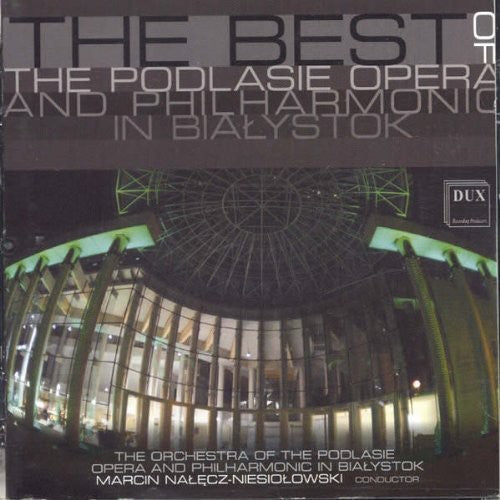 Podlasie Opera & Philharmonic: Best of the Podlasie Opera & Philharmonic in