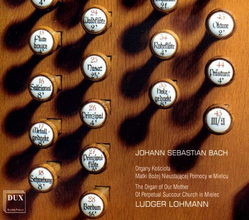 Bach, J.S. / Lohmann: Organ of Our Mother of Perpetual Succpour Church