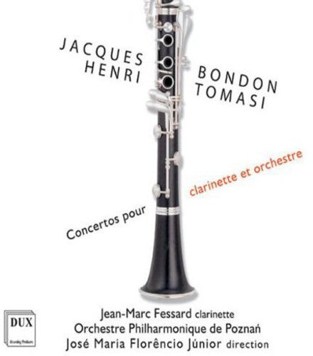 Bondon / Tomasi / Fesard / Poznan Pco / Florencio: Concertos for Clarinet & Orchestra