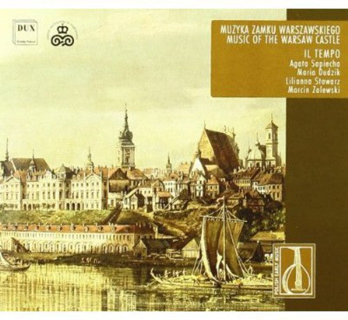 Jarzebski / Wagrowca / Ciszewski / Sapiecha: Music of the Warsaw Castle