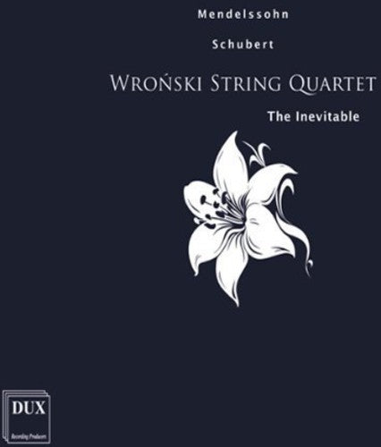 Mendelssohn / Wronski String Quartet: Inevitable