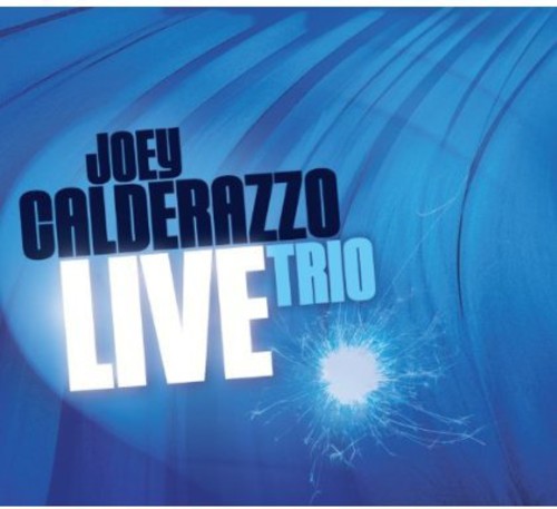 Calderazzo, Joey: Trio Live