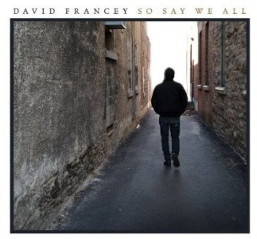 Francey, David: So Say We All