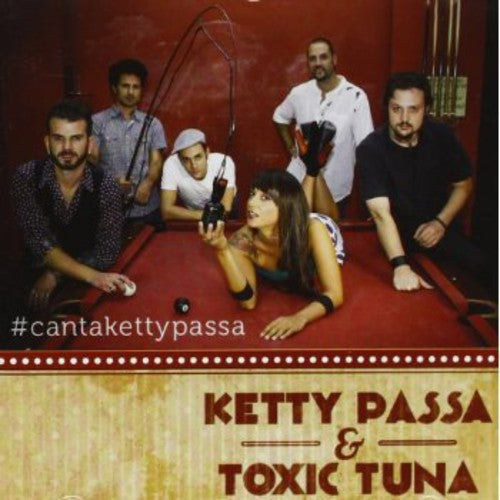 Passa Ketty & Toxic Tuna: Cantakettypassa