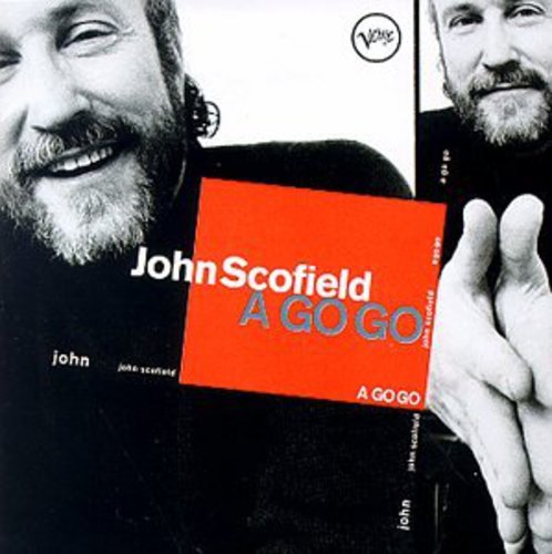 Scofield, John: A Go Go