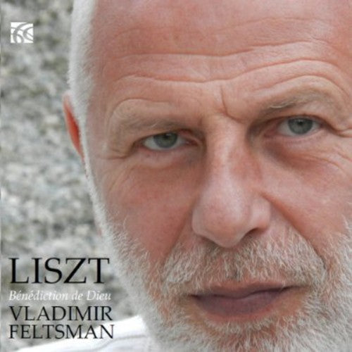 Liszt / Feltsman, Vladimir: Benediction de Dieu