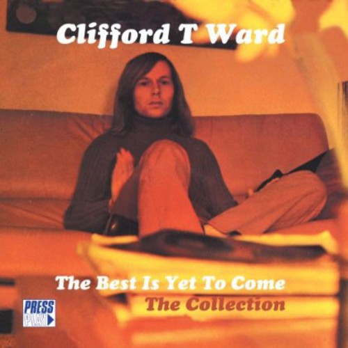 Ward, Clifford T: Best Is Yet to Come