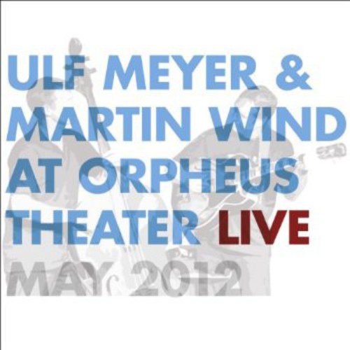 Meyer, Ulf/Wind, Martin: Live at Orpheus Theater