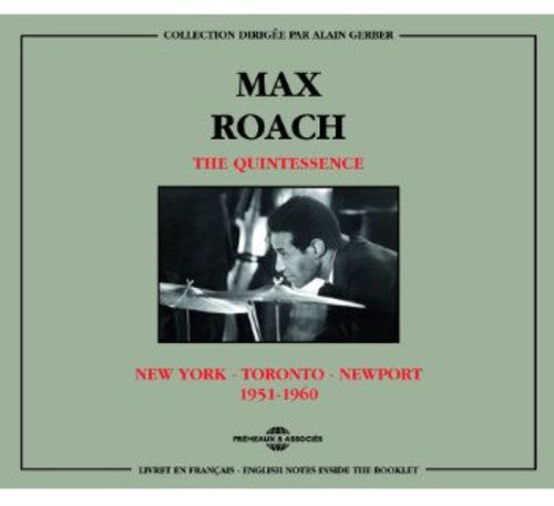 Roach, Max & the Quintessence: New York Toronto Newport 1951-60