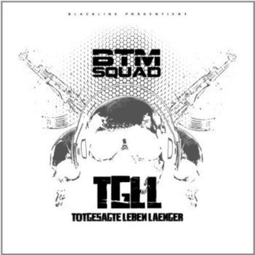 BTM Squad: Tgll-Totgesagte Leben Laenger (Special Edition)