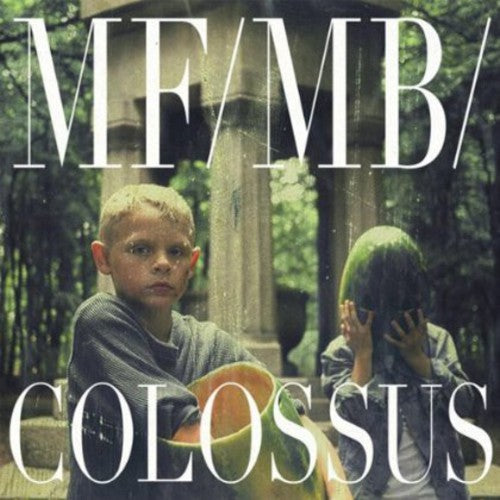Mf/Mb: Colossus