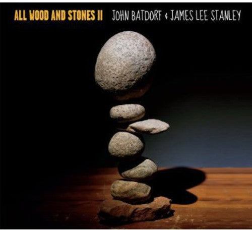 Stanley, James & Batdorf, John: All Wood and Stones II