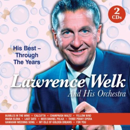 Welk, Lawrence & His Orchestra: Through the Years