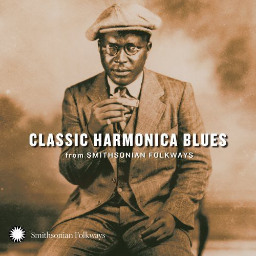 Classic Harmonica Blues From Smithsonian Folkways: Classic Harmonica Blues from Smithsonian Folkways