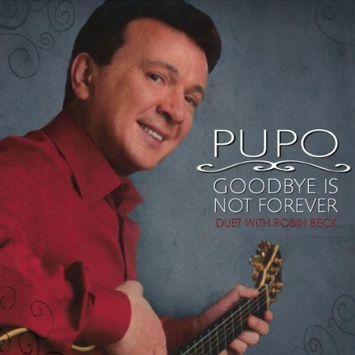 Pupo: Goodbye Is Not Forever