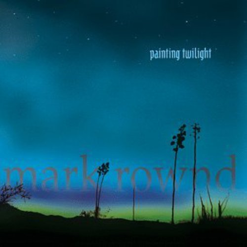 Rownd, Mark: Painting Twilight