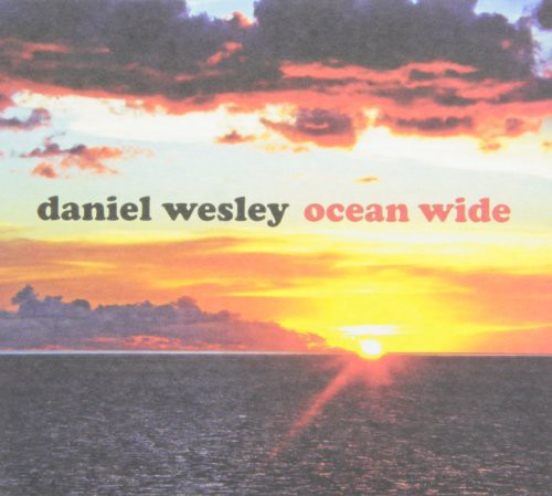 Daniel Wesley: Ocean Wide