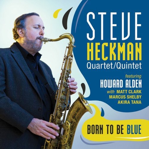 Heckman, Steve Quartet/Quintet: Born to Be Blue