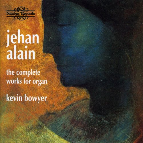 Alain, Jehan / Bowyer: Complete Works for Organ