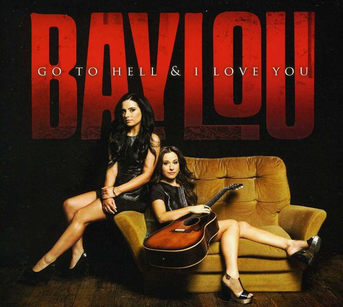 Baylou: Go to Hell & I Love You