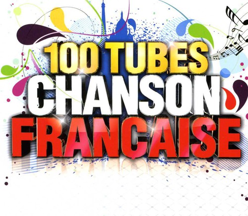 100 Tubes Chanson France: 100 Tubes Chanson France