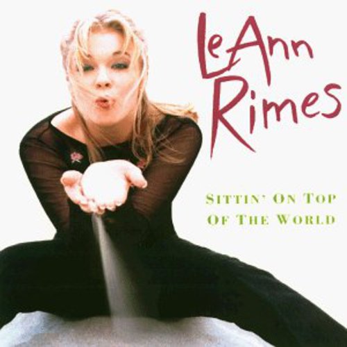 Rimes, Leann: Sittin on Top of the World