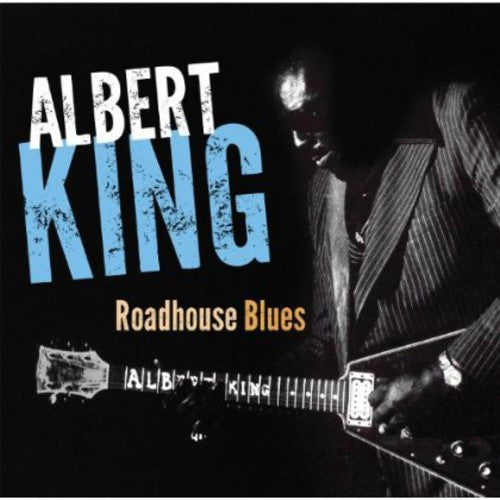 King, Albert: Roadhouse Blues